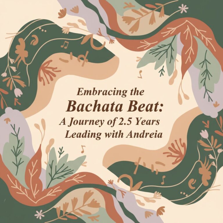 Embracing the Bachata Beat: A Journey of 2.5 Years Leading with Andrea
