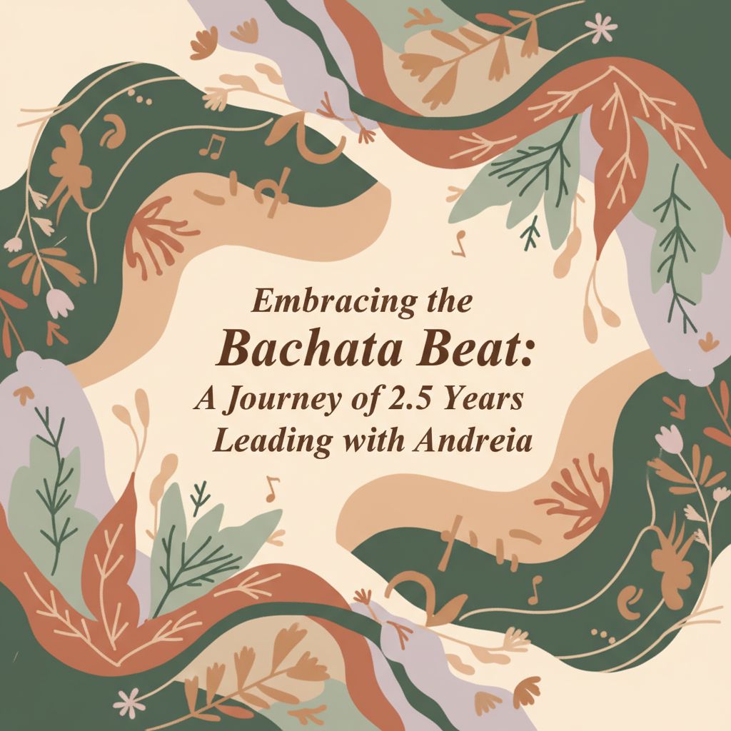 Header image for: Embracing the Bachata Beat: A Journey of 2.5 Years Leading with Andrea
