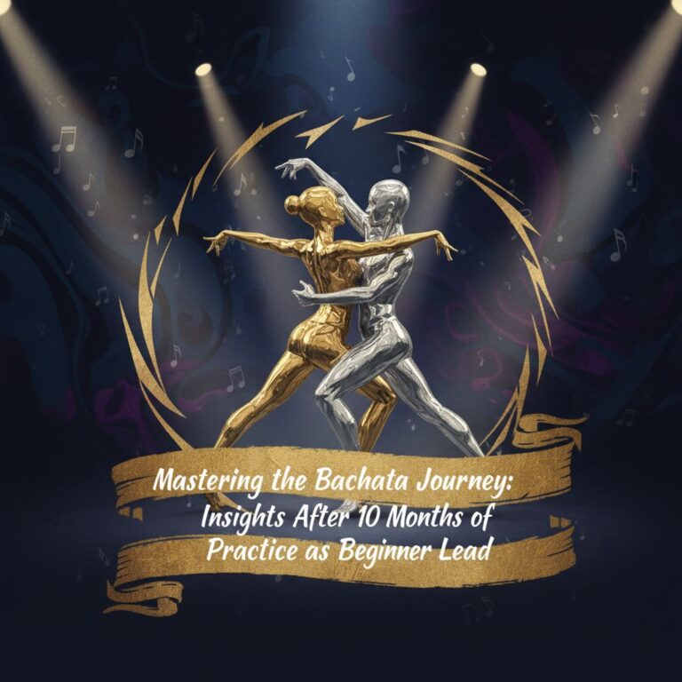 Mastering the Bachata Journey: Insights After 10 Months of Practice as a Beginner Lead