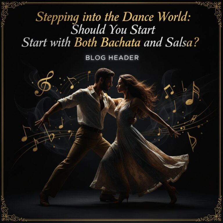 Stepping into the Dance World: Should You Start with Both Bachata and Salsa?