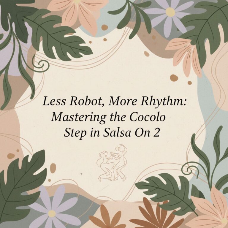 Less Robot, More Rhythm: Mastering the Cocolo Step in Salsa On 2
