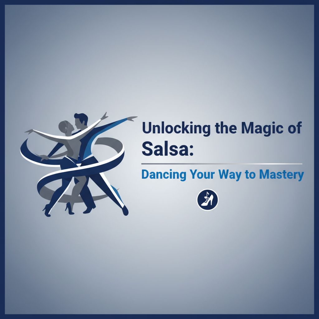 Header image for: Unlocking the Magic of Salsa: Dancing Your Way to Mastery