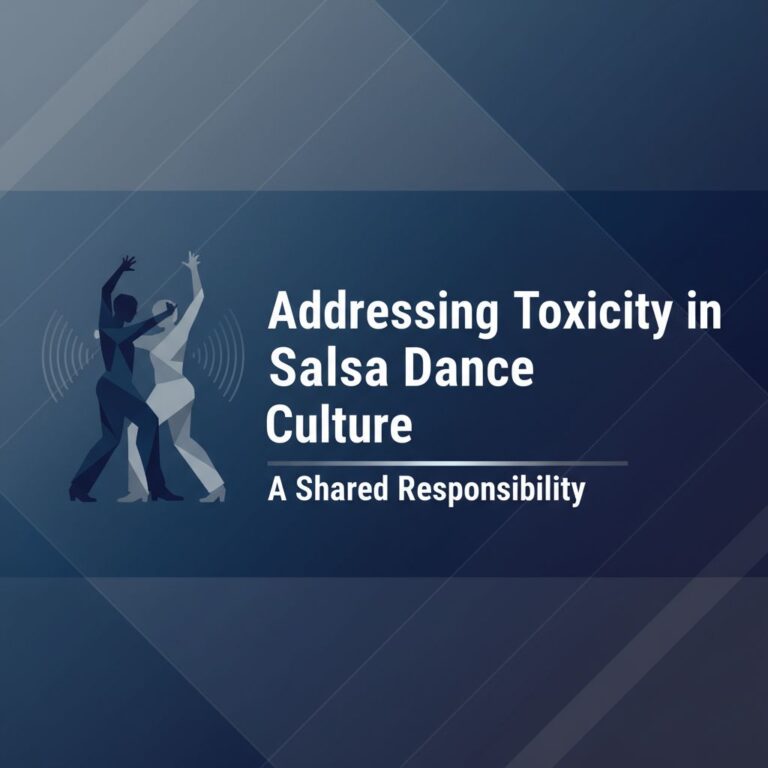 Addressing Toxicity in Salsa Dance Culture: A Shared Responsibility