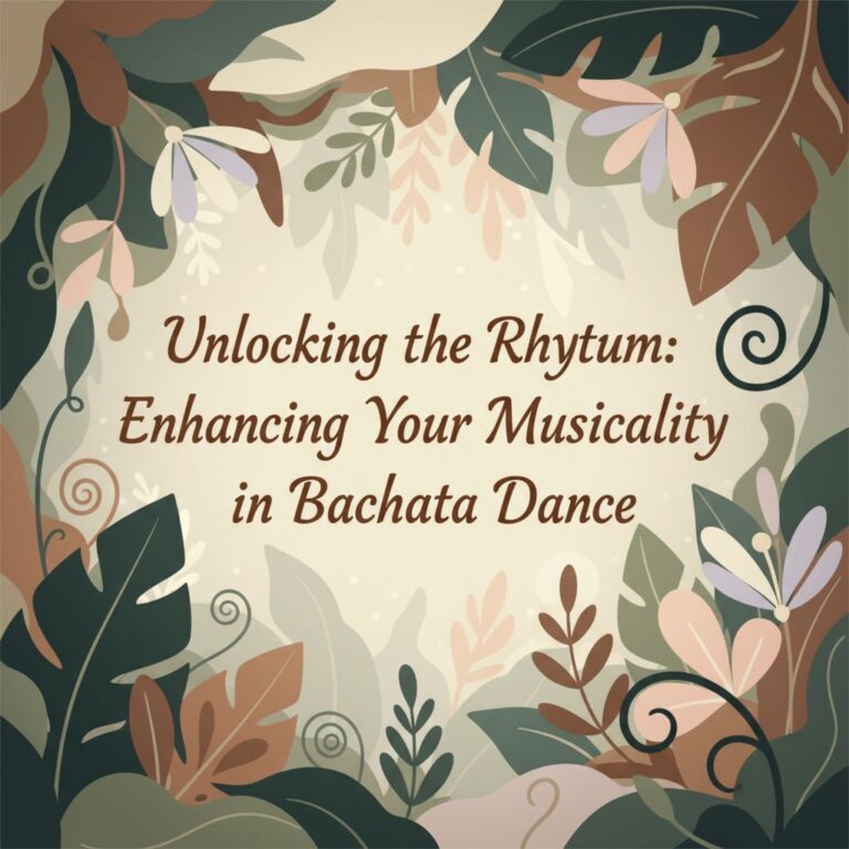 Unlocking the Rhythm: Enhancing Your Musicality in Bachata Dance