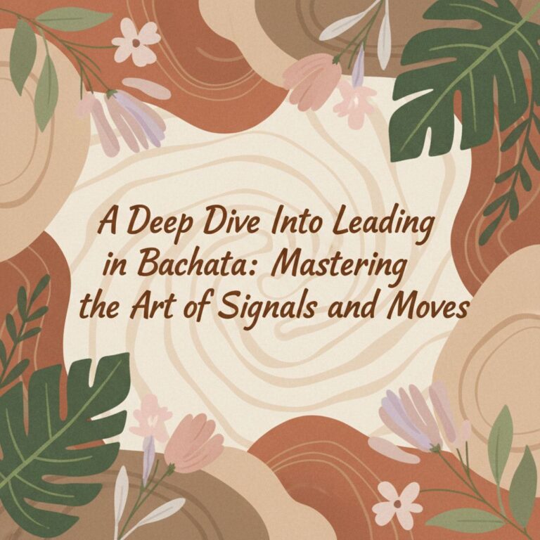 A Deep Dive Into Leading in Bachata: Mastering the Art of Signals and Moves