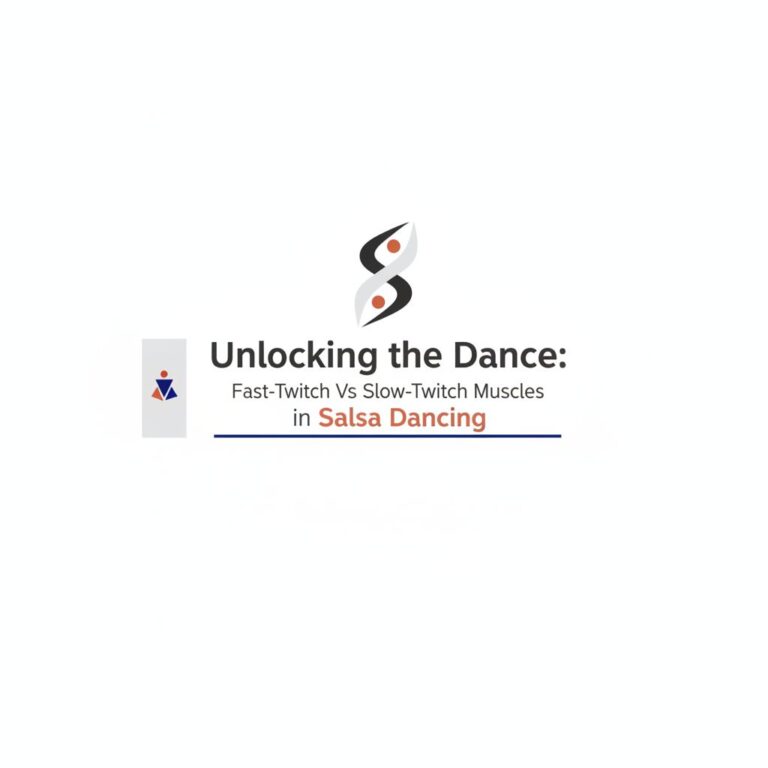 Unlocking the Dance: Fast-Twitch Vs Slow-Twitch Muscles in Salsa Dancing